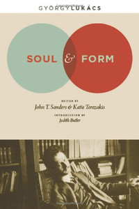 Soul and Form (Columbia Themes in Philosophy, Social Criticism, and the Arts) Soul and Form (Columbia Themes in Philosophy, Social Criticism, and the Arts)