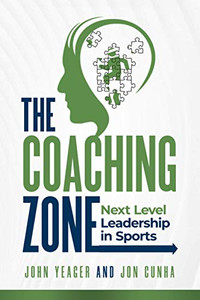 The Coaching Zone: Next Level Leadership In Sports - 9781736374702 The Coaching Zone: Next Level Leadership In Sports - 9781736374702