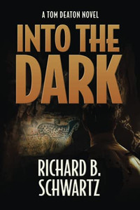 Into The Dark: A Tom Deaton Novel (The Tom Deaton) - 9781737474814 Into The Dark: A Tom Deaton Novel (The Tom Deaton) - 9781737474814