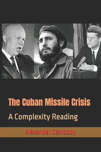 The Cuban Missile Crisis: A Complexity Reading