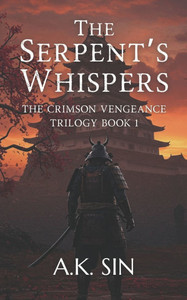 The Serpent's Whispers: The Crimson Vengeance Trilogy Book 1