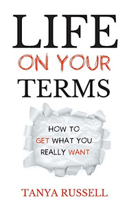 Life On Your Terms: How To Get What You Really Want - 9780228850694 Life On Your Terms: How To Get What You Really Want - 9780228850694