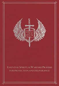 Essential Spiritual Warfare Prayers: For Protection And Deliverance