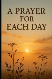 A prayer for each day