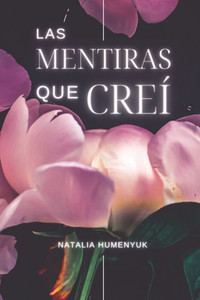 Las mentiras que creí