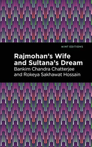 Rajmohan'S Wife And Sultana'S Dream (Mint Editions) - 9781513208589