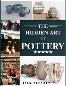 The Hidden Art of Pottery