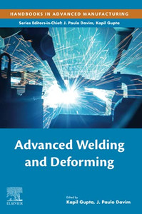 Advanced Welding And Deforming (Handbooks In Advanced Manufacturing)