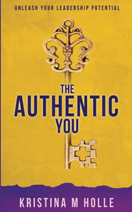 The Authentic You: Unleash Your Leadership Potential - 9780228845539 The Authentic You: Unleash Your Leadership Potential - 9780228845539