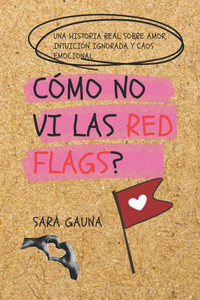 CÃ³mo no vi las red flags?