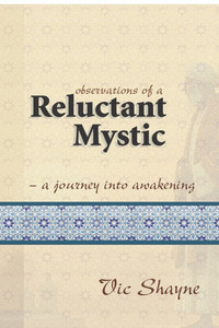 Observations of a Reluctant Mystic: - a journey into awakening