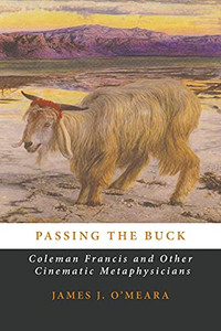 Passing The Buck: Coleman Francis And Other Cinematic Metaphysicians