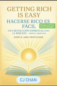 Hacerse Rico es Fácil: Una Revolución Espiritual sobre la Riqueza - Simple y Profunda