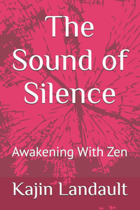 The Sound of Silence: Awakening With Zen