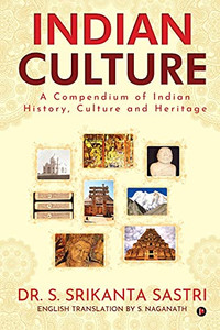 Indian Culture: A Compendium Of Indian History, Culture And Heritage