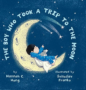 The Boy Who Took A Trip To The Moon (The Boy And His Dog Adventures)