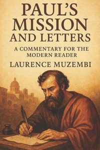 Paul's Mission and Letters: A Commentary for the Modern Reader