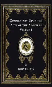 Commentary Upon The Acts Of The Apostles, Volume One - 9781666722345 Commentary Upon The Acts Of The Apostles, Volume One - 9781666722345