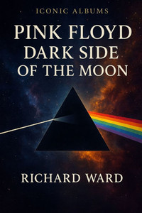 Iconic Albums - Pink Floyd - Dark Side Of The Moon