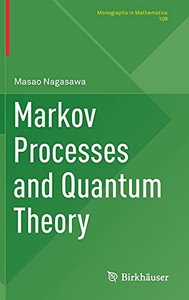 Markov Processes And Quantum Theory (Monographs In Mathematics, 109)