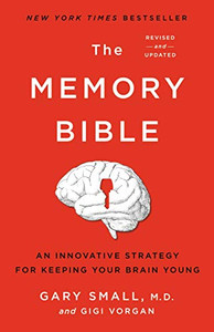The Memory Bible: An Innovative Strategy For Keeping Your Brain Young