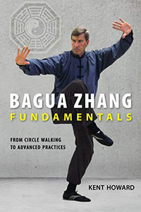 Introduction To Baguazhang: From Circle Walking To Advanced Practices