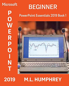 Powerpoint 2019 Beginner (Powerpoint Essentials 2019) - 9781637440353 Powerpoint 2019 Beginner (Powerpoint Essentials 2019) - 9781637440353