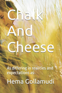 Chalk And Cheese: As differing in realities and expectations as