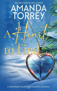 A Heart to Find: (A Sweetheart Island Matchmaking Romance)