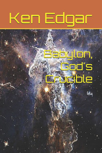 Babylon, God's Crucible