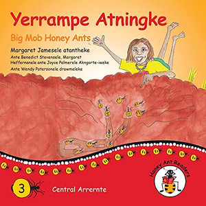 Yerrampe Atningke - Big Mob Honey Ants (Australian Languages Edition) Yerrampe Atningke - Big Mob Honey Ants (Australian Languages Edition)