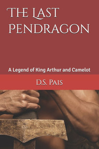 The Last Pendragon: A Legend of King Arthur and Camelot
