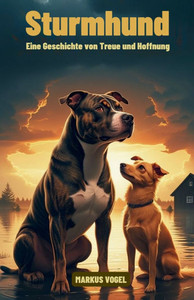 Sturmhund: Eine Geschichte von Treue und Hoffnung