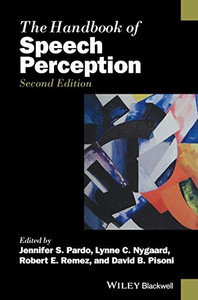 The Handbook Of Speech Perception (Blackwell Handbooks In Linguistics) The Handbook Of Speech Perception (Blackwell Handbooks In Linguistics)
