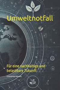 Umweltnotfall: FÃ¼r eine nachhaltige und belastbare Zukunft
