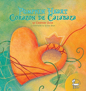 Pumpkin Heart: Corazon De Calabaza (Bilingual Books) (Spanish Edition)