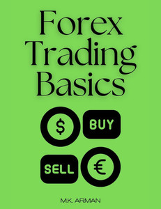 Forex Trading Basics: A Beginner's Roadmap to Trading Success in the Forex Market