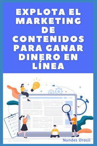 Explota El Marketing De Contenidos Para Ganar Dinero En Línea