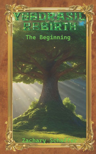 Yggdrasil Rebirth (Volume 1) The Beginning