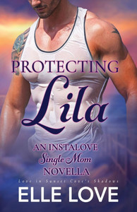 Protecting Lila: An Instalove Single Mom Novella