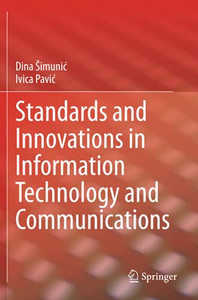 Standards And Innovations In Information Technology And Communications Standards And Innovations In Information Technology And Communications
