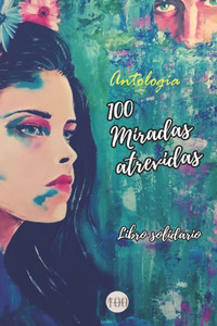 100 miradas atrevidas: AntologÃ­a benÃ©fica