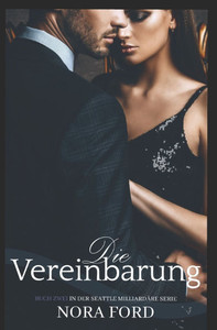 Die Vereinbarung: Buch zwei in der Milliardäre von Seattle Serie
