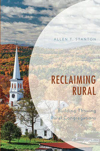 Reclaiming Rural: Building Thriving Rural Congregations - 9781538135242