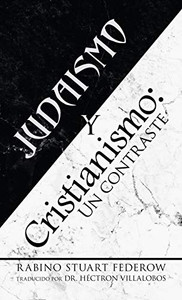 Judaismo Y Cristianismo: Un Contraste (Spanish Edition) - 9781663220691