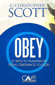 Obey: 21 Keys to Walking in Obedience to God