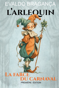 LÂ´Arlequin: La farce du carnaval