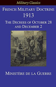 French Military Doctrine 1913: The Decrees Of October 28 And December 2