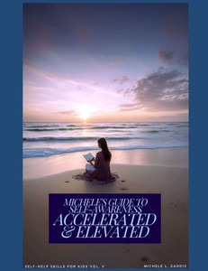 Michele's Guide to Self-Awareness, Accelerated & Elevated