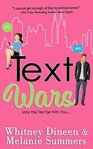 Text Wars: May The Text Be With You ... (An Accidentally In Love Story)